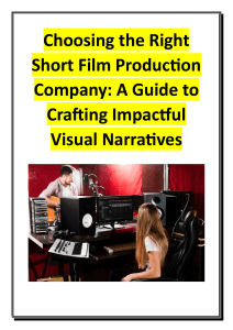 Choosing the Right Short Film Production Company - A Guide to Crafting Impactful Visual Narratives