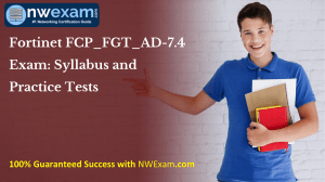 Fortinet FCP FGT AD-7.4 Exam Syllabus and Practice Tests