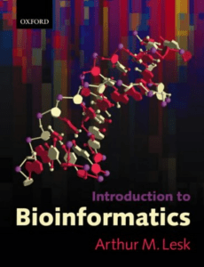 Introduction to Bioinformatics by Arthur M. Lesk