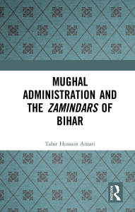 mughal-administration-and-the-zamindars-of-bihar-0367354683-9780367354688 compress