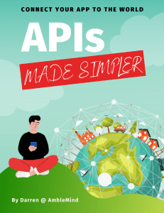 APIs Made Simpler by Darren Alderman 2