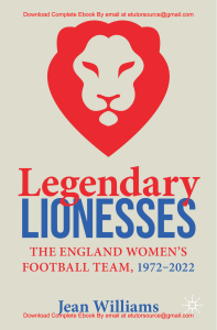 EBook For Legendary Lionesses The England Women’s Football Team, 1972–2022 1st Edition By Jean Williams