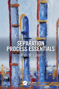 Alan M. Lane (Author) - Separation Process Essentials-CRC Press (2019)