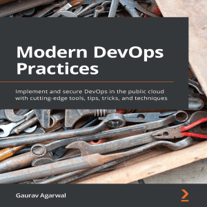 Modern DevOps Practices: Implement and secure DevOps in the public cloud with cutting-edge tools, tips, tricks, and techniques (