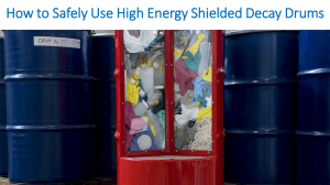 How to Safely Use High Energy Shielded Decay Drums