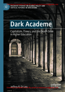 EBook For Dark Academe Capitalism, Theory, and the Death Drive in Higher Education 1st Edition By  Jeffrey R. Di Leo