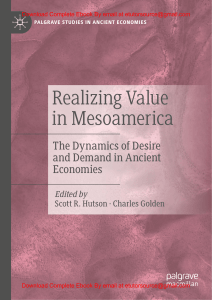 EBook For Realizing Value in Mesoamerica The Dynamics of Desire and Demand in Ancient Economies 1st Edition By Scott R. Hutson, Charles Golden