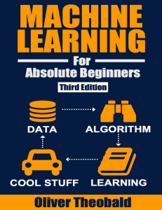 Machine Learning for Absolute Beginners A Plain English Introduction (Third Edition)