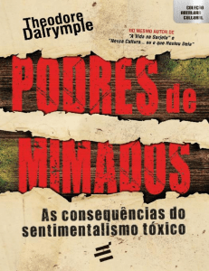 Theodore Darlrymple - Podres de Mimados