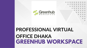 Professional Virtual Office Dhaka  Greenhub Workspace