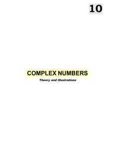 Complex Numbers: Theory and Illustrations