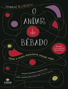 O Andar do Bêbado - Como o Acaso Determina Nossas Vidas