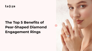 The Top 5 Benefits of Pear-Shaped Diamond Engagement Rings