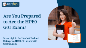 Are You Prepared to Ace the HPE0-G01 Exam?