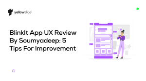 BlinkIt App UX Review By Soumyadeep 5 Tips For Improvement