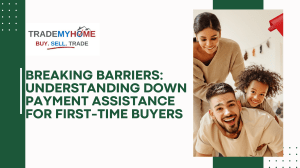 Breaking Barriers Understanding Down Payment Assistance for First-Time Buyers