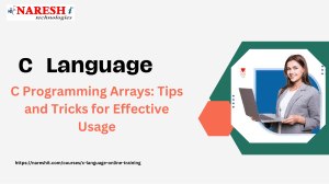 C Programming Arrays Tips and Tricks for Effective Usage Basics With NareshIT