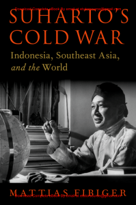 EBook For Suharto's Cold War Indonesia, Southeast Asia, and the World 1st Edition By Mattias Fibiger