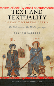 EBook For Text and Textuality in Early Medieval Iberia The Written and The World, 711-1031 1st Edition By Graham Barrett