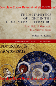 EBook For The Metaphysics of Light in the Hexaemeral Literature 1st Edition By Isidoros  Katsos