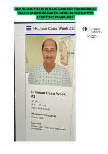  i-Human Case Week #2 about a 60-year-old male patient. Height is 6'1 and weighs 210.0 lb.   Reason for encounter painful rash  Location Urgent care clinic with laboratory capabilities