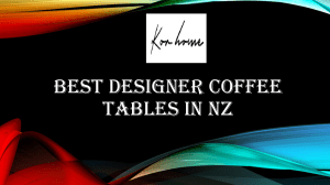 Best Designer Coffee Tables In NZ