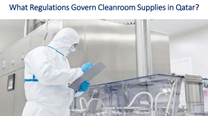 What Regulations Govern Cleanroom Supplies in Qatar