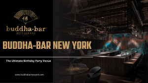 The Ultimate Birthday Party Venue | Buddha-Bar New York