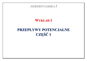 Aerodynamika I: Przepływy potencjalne - Wykład 1