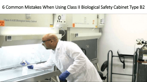 6 Common Mistakes When Using Class II Biological Safety Cabinet Type B2