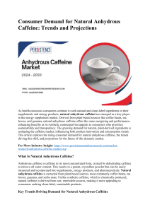 Consumer Demand for Natural Anhydrous Caffeine: Trends and Projections