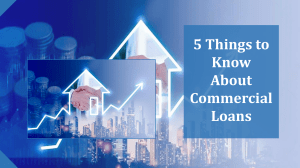 5 Things to Know About Commercial Loans