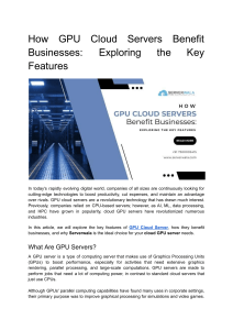 How GPU Cloud Servers Benefit Businesses  Exploring the Key Features
