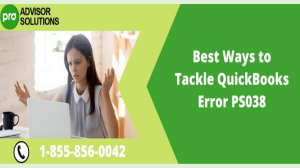 Understanding QuickBooks Error PS038 and How to Resolve It