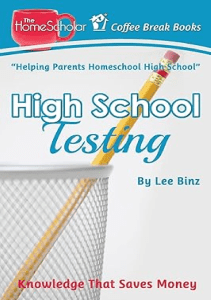 PDF High School Testing Knowledge That Saves Money The HomeScholar s Coffee Break Book series 