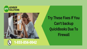 Resolving Can’t Backup QuickBooks Due To Firewall Issues for Seamless Data Protection