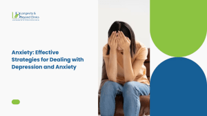 Anxiety Effective Strategies for Dealing with Depression and Anxiety