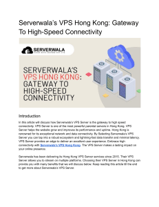 Serverwala’s VPS Hong Kong: Gateway To High-Speed Connectivity