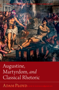 EBook For Augustine, Martyrdom, and Classical Rhetoric 1st Edition By Adam Ployd