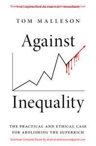 EBook For Against Inequality The Practical and Ethical Case for Abolishing the Superrich 1st Edition By Tom Malleson