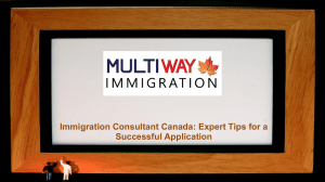 Navigating Canadian Immigration Key Tips