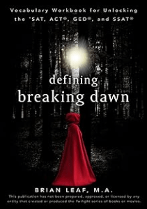 BEST BOOK Defining Breaking Dawn Vocab Workbook for Unlocking the SAT ACT GED and SSAT