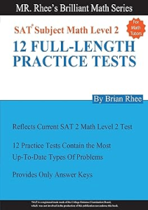 For Math tutors 12 Full Length Practice Tests for the SAT Subject Math Level 2 SAT Subject 