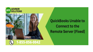 Fix QuickBooks Unable to Connect to the Remote Server Issue