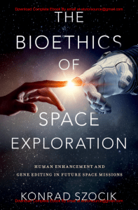 EBook For  The Bioethics of Space Exploration 1st Edition By Konrad Szocik