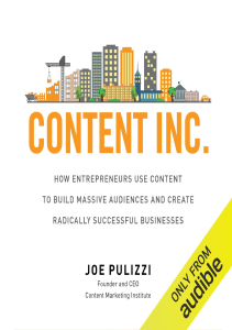 Content Inc  How Entrepreneurs Use Content to Build Massive Audiences and Create Radically 