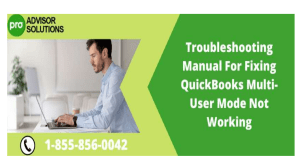 QuickBooks Multi User Mode Not Working How to Resolve the Issue