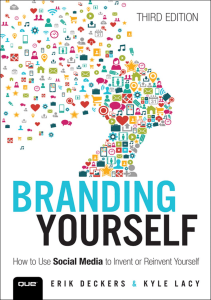 Branding Yourself How to Use Social Media to Invent or Reinvent Yourself Que Biz Tech 