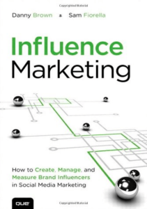 Influence Marketing How to Create Manage and Measure Brand Influencers in Social Media 