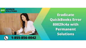 Fixing QuickBooks Error 80029c4a Made Easy